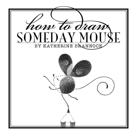 How to Draw Someday Mouse - Book by Katherine Brannock